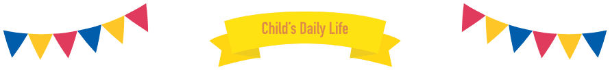 Child’s Daily Life